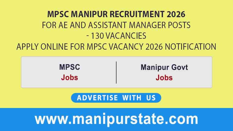 MPSC Manipur Recruitment 2026 for AE and Assitant Manager posts - 130 vacancies | Apply online for MPSC Vacancy 2026 Notification